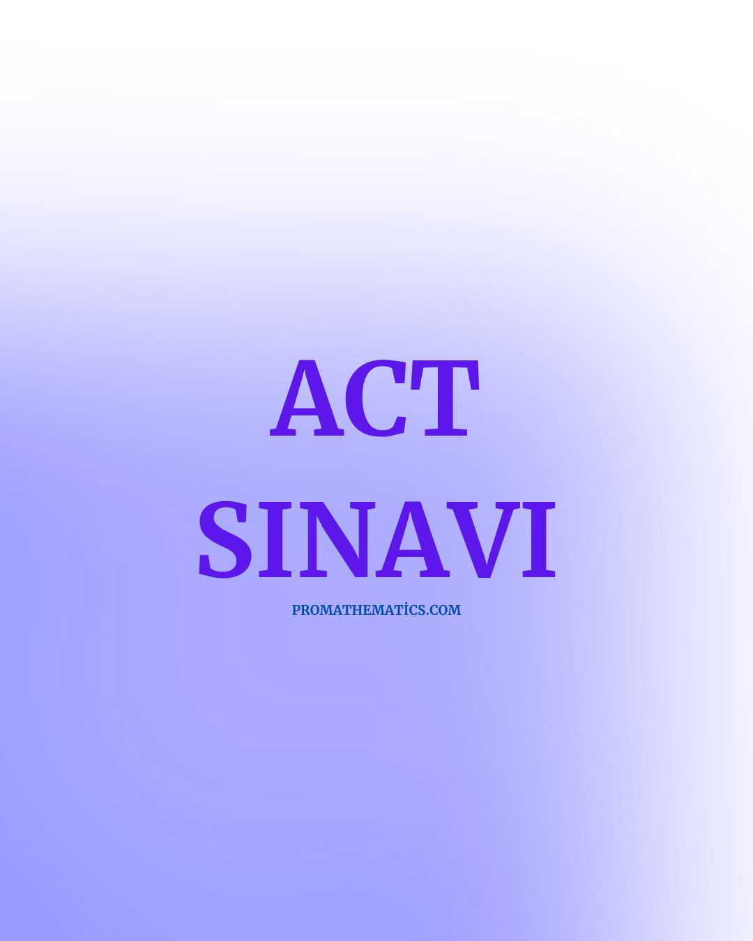 ACT SINAVI MATEMATİK ÖZEL DERS